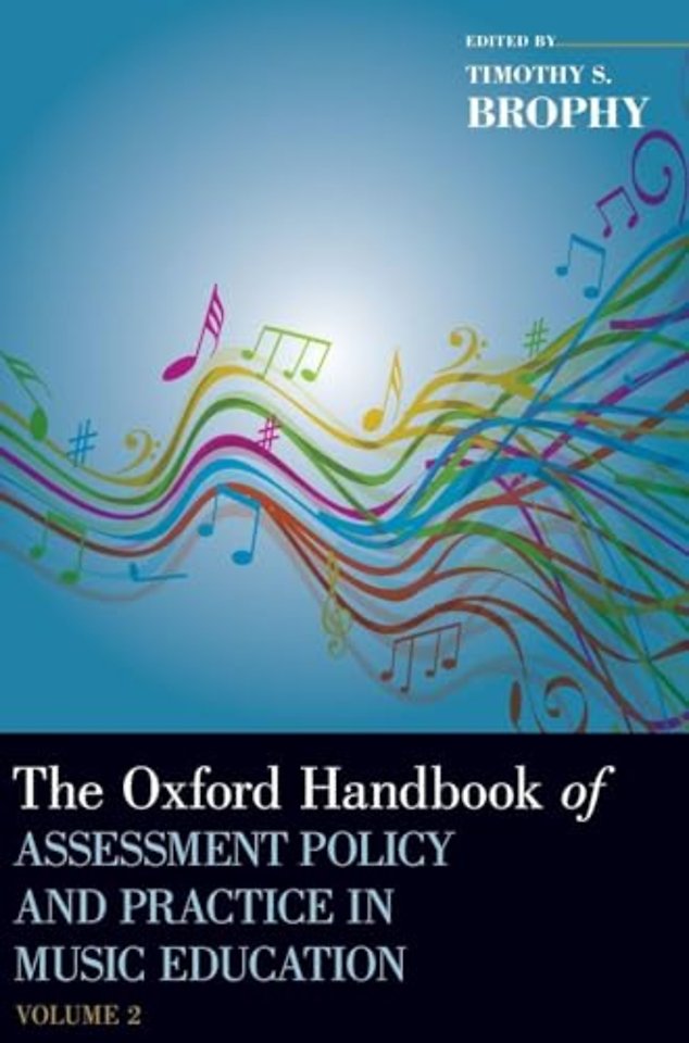 The Oxford Handbook of Assessment Policy and Practice in Music Education, Volume 2