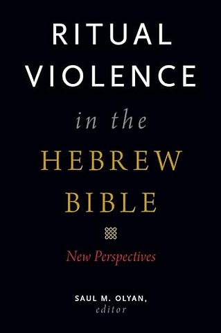 Ritual Violence in the Hebrew Bible