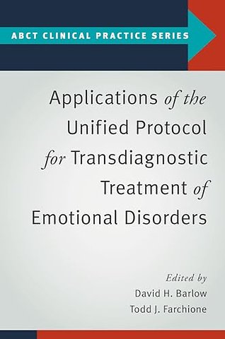 Applications of the Unified Protocol for Transdiagnostic Treatment of Emotional Disorders