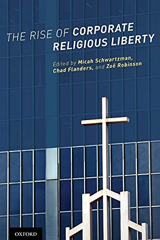 The Rise of Corporate Religious Liberty