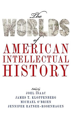 The Worlds of American Intellectual History