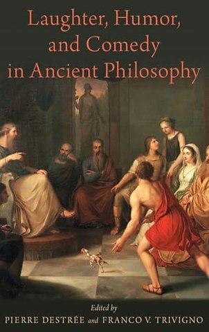 Laughter, Humor, and Comedy in Ancient Philosophy