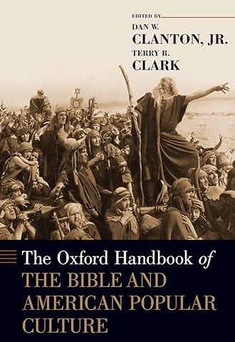 The Oxford Handbook of the Bible and American Popular Culture