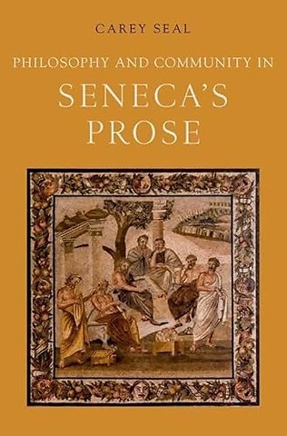 Philosophy and Community in Seneca's Prose