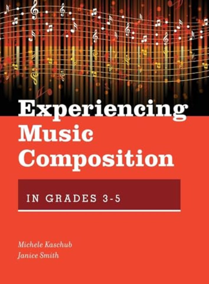 Experiencing Music Composition in Grades 3-5