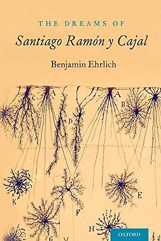 The Dreams of Santiago Ramón y Cajal