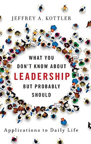 What You Don't Know about Leadership, but Probably Should