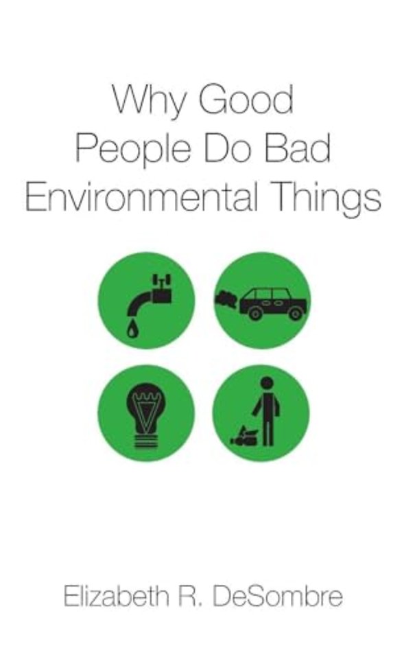 Why Good People Do Bad Environmental Things