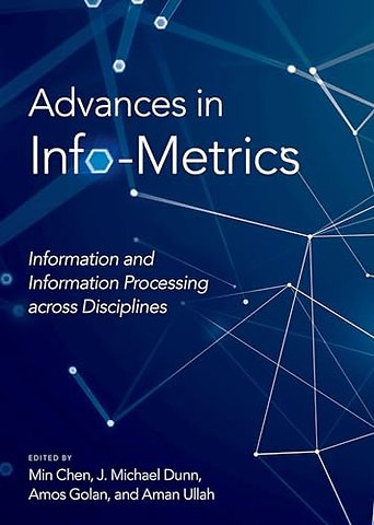 Advances in Info-Metrics