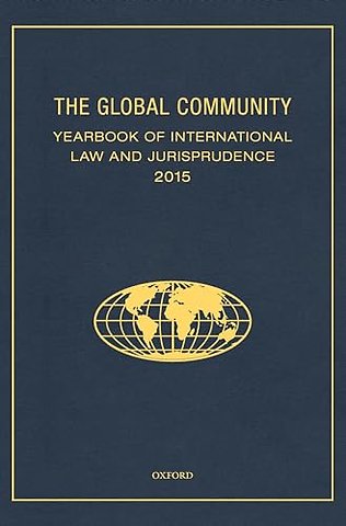 The Global Community Yearbook of International Law and Jurisprudence 2015