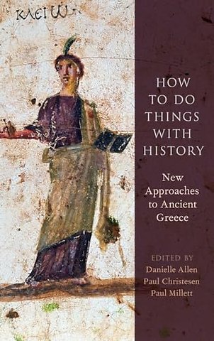 How to Do Things with History