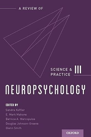 Neuropsychology: Science and Practice, Volume 3