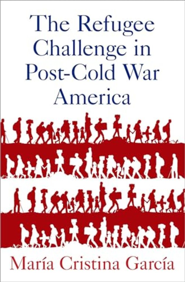 The Refugee Challenge in Post-Cold War America