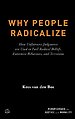 Why People Radicalize Why People Radicalize