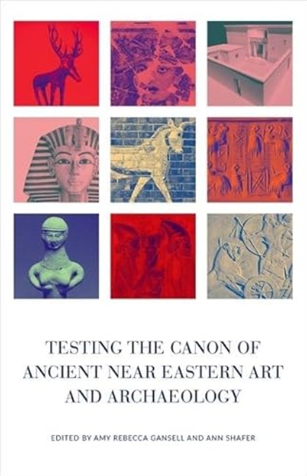Testing the Canon of Ancient Near Eastern Art and Archaeology