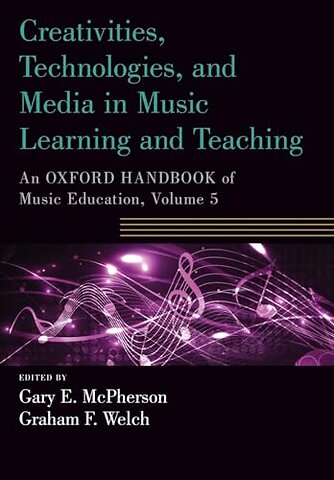 Creativities, Technologies, and Media in Music Learning and Teaching