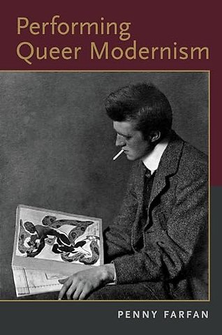 Performing Queer Modernism