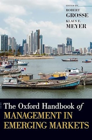 The Oxford Handbook of Management in Emerging Markets