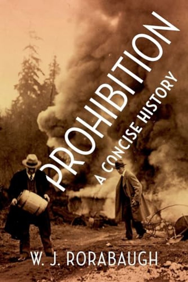 Prohibition: A Concise History