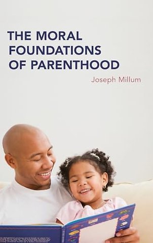 The Moral Foundations of Parenthood