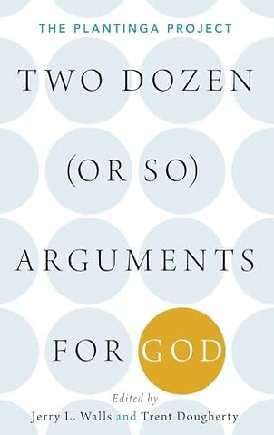Two Dozen (or so) Arguments for God