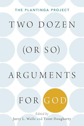 Two Dozen (or so) Arguments for God