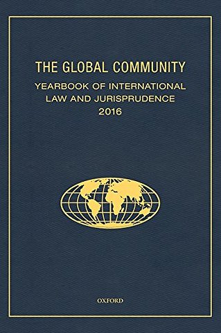The Global Community Yearbook Of International Law and Jurisprudence 2016