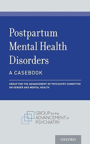 Postpartum Mental Health Disorders: A Casebook