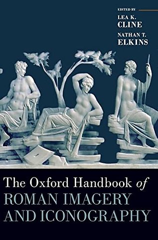 The Oxford Handbook of Roman Imagery and Iconography
