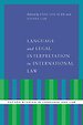 Language and Legal Interpretation in International Law Language and Legal Interpretation in International Law