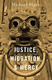 Justice, Migration & Mercy Justice, Migration & Mercy