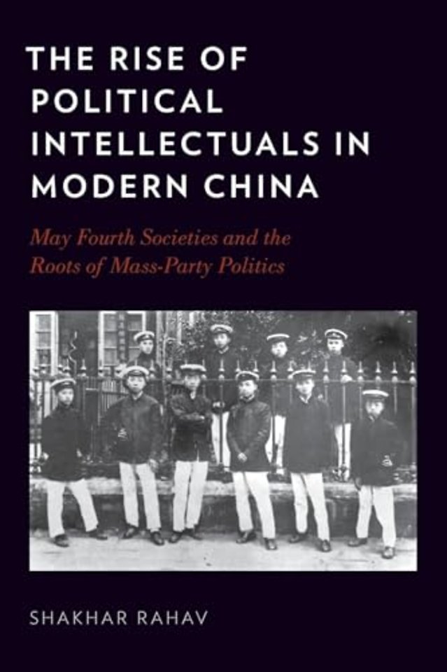 The Rise of Political Intellectuals in Modern China