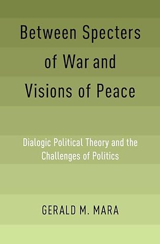 Between Specters of War and Visions of Peace