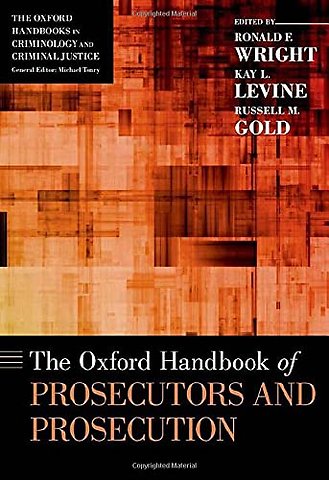 The Oxford Handbook of Prosecutors and Prosecution