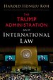 The Trump Administration and International Law The Trump Administration and International Law