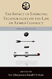The Impact of Emerging Technologies on the Law of Armed Conflict