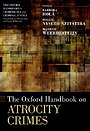 The Oxford Handbook on Atrocity Crimes