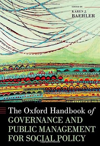 The Oxford Handbook of Governance and Public Management for Social Policy