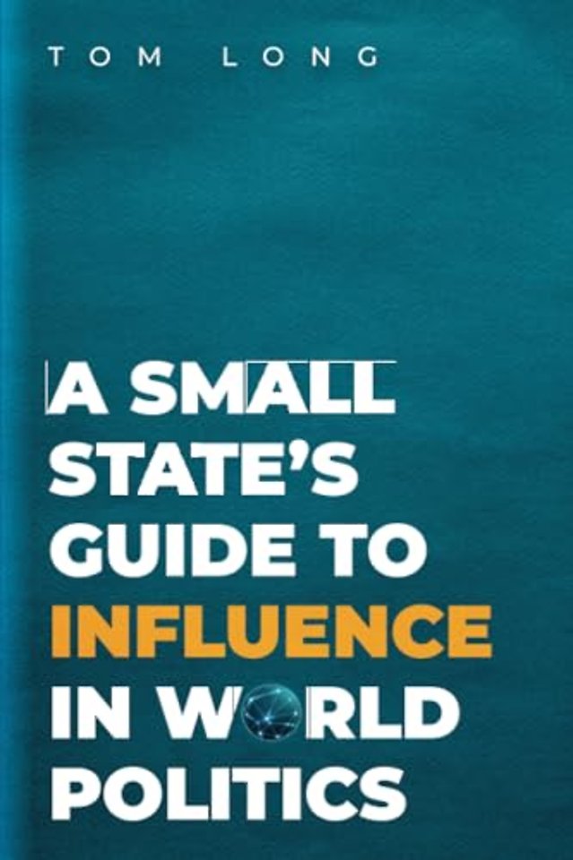 A Small State's Guide to Influence in World Politics