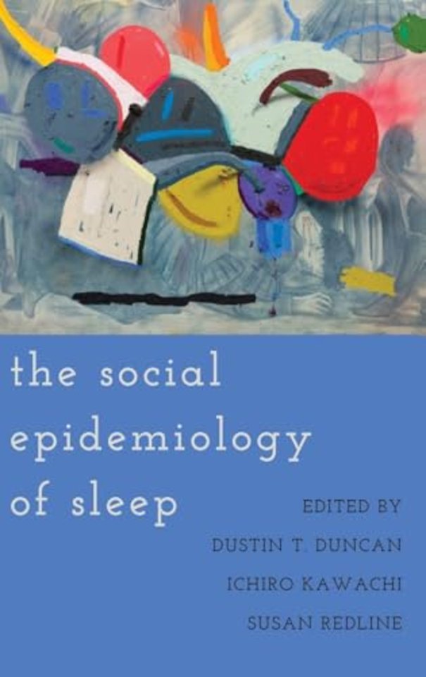 The Social Epidemiology of Sleep