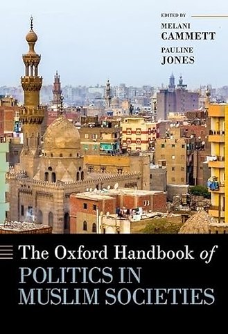 The Oxford Handbook of Politics in Muslim Societies