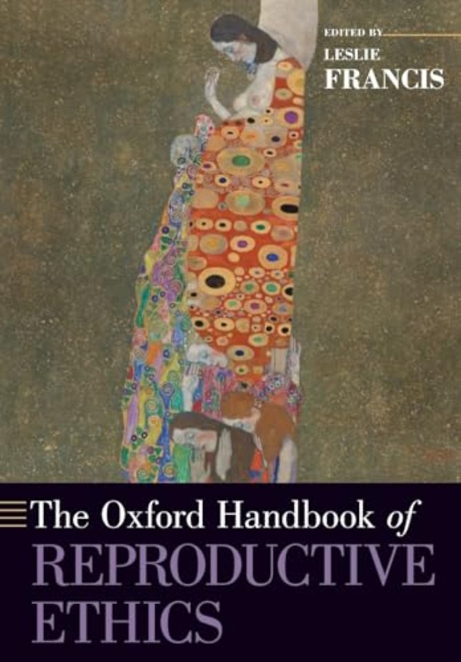 The Oxford Handbook of Reproductive Ethics