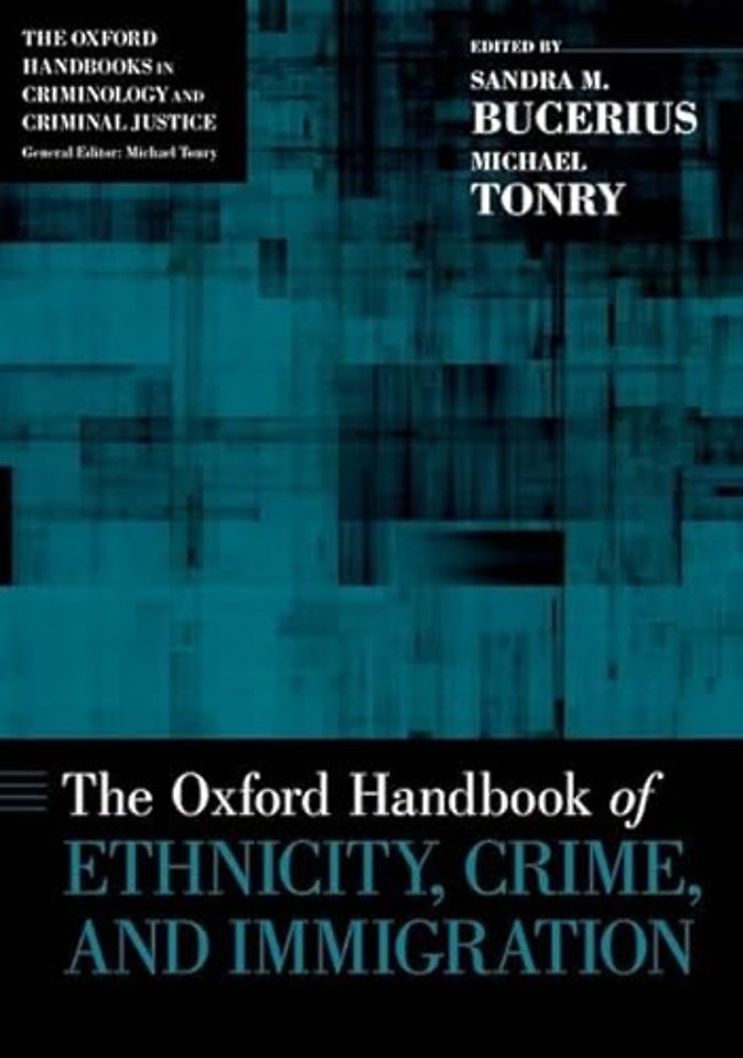 The Oxford Handbook of Ethnicity, Crime, and Immigration