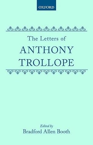 The Letters of Anthony Trollope
