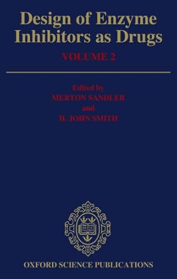 Design of Enzyme Inhibitors as Drugs, Volume 2