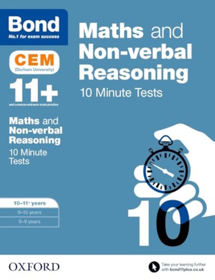 Maths & Non-verbal reasoning: Bond 11+ CEM 10 Minute Tests: Ready for the 2025 Cambridge Select Insight exam