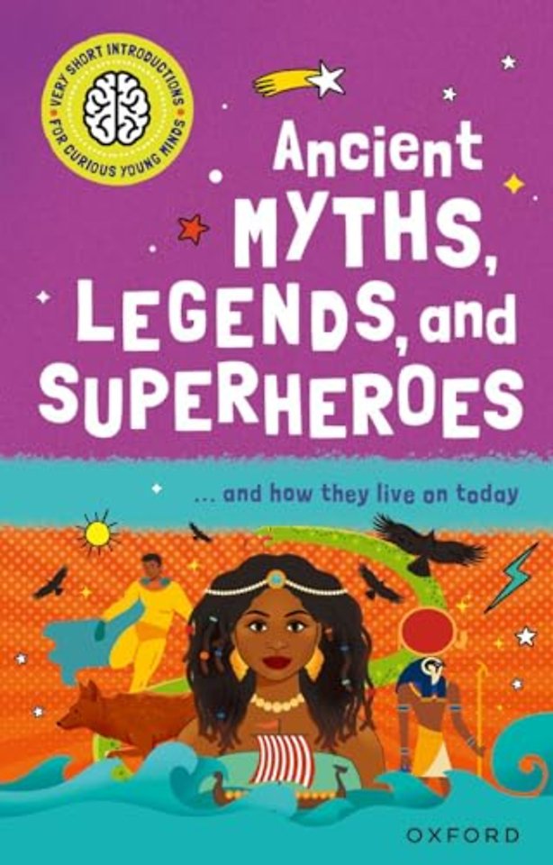 Very Short Introduction for Curious Young Minds: Ancient Myths, Legends and Superheroes