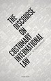 The Discourse on Customary International Law The Discourse on Customary International Law