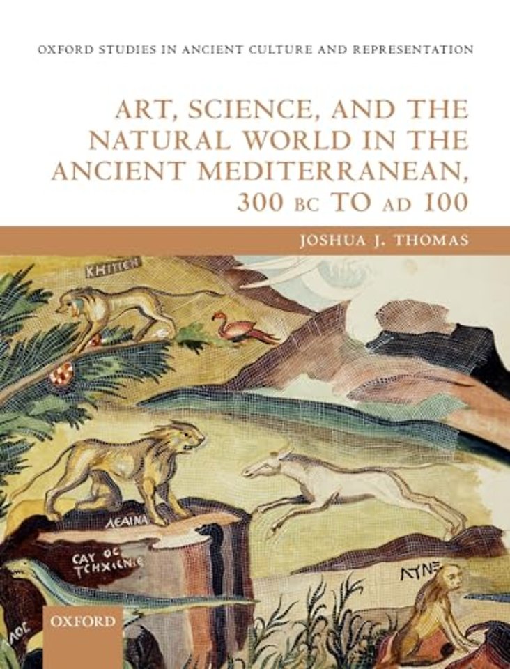 Art, Science, and the Natural World in the Ancient Mediterranean, 300 BC to AD 100