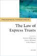 Philosophical Foundations of the Law of Express Trusts Philosophical Foundations of the Law of Express Trusts